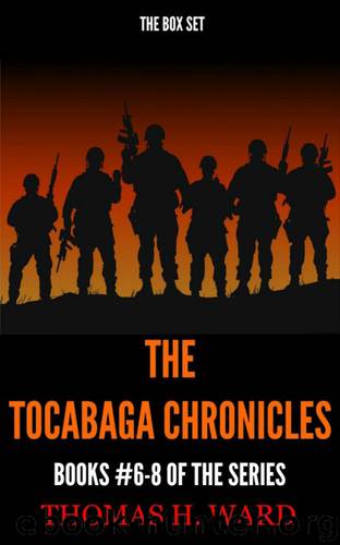 THE TOCABAGA CHRONICELS: (BOX SET PART II - BOOKS #6-8) by THOMAS H. WARD