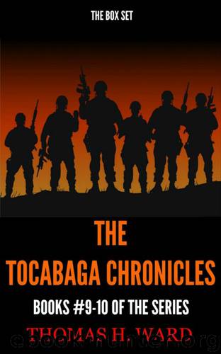 THE TOCABAGA CHRONICLES: (BOX SET PART III - BOOKS #9-10) by THOMAS H. WARD