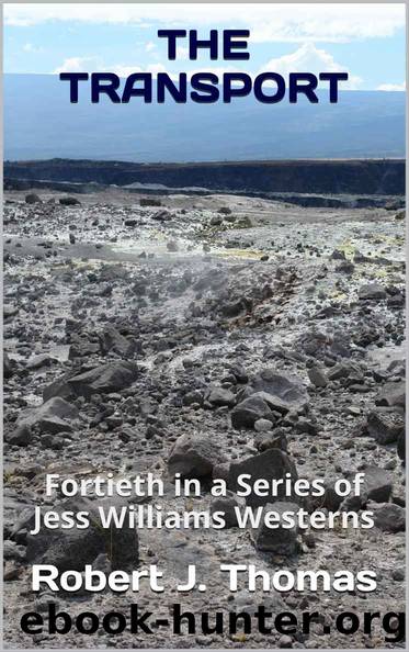 THE TRANSPORT: Fortieth in a Series of Jess Williams Westerns (A Jess Williams Western Book 40) by Robert J. Thomas