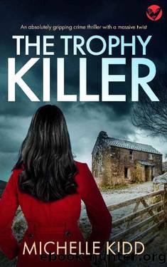 THE TROPHY KILLER an absolutely gripping crime thriller with a massive twist (DI Nicki Hardcastle mysteries Book 2) by MICHELLE KIDD