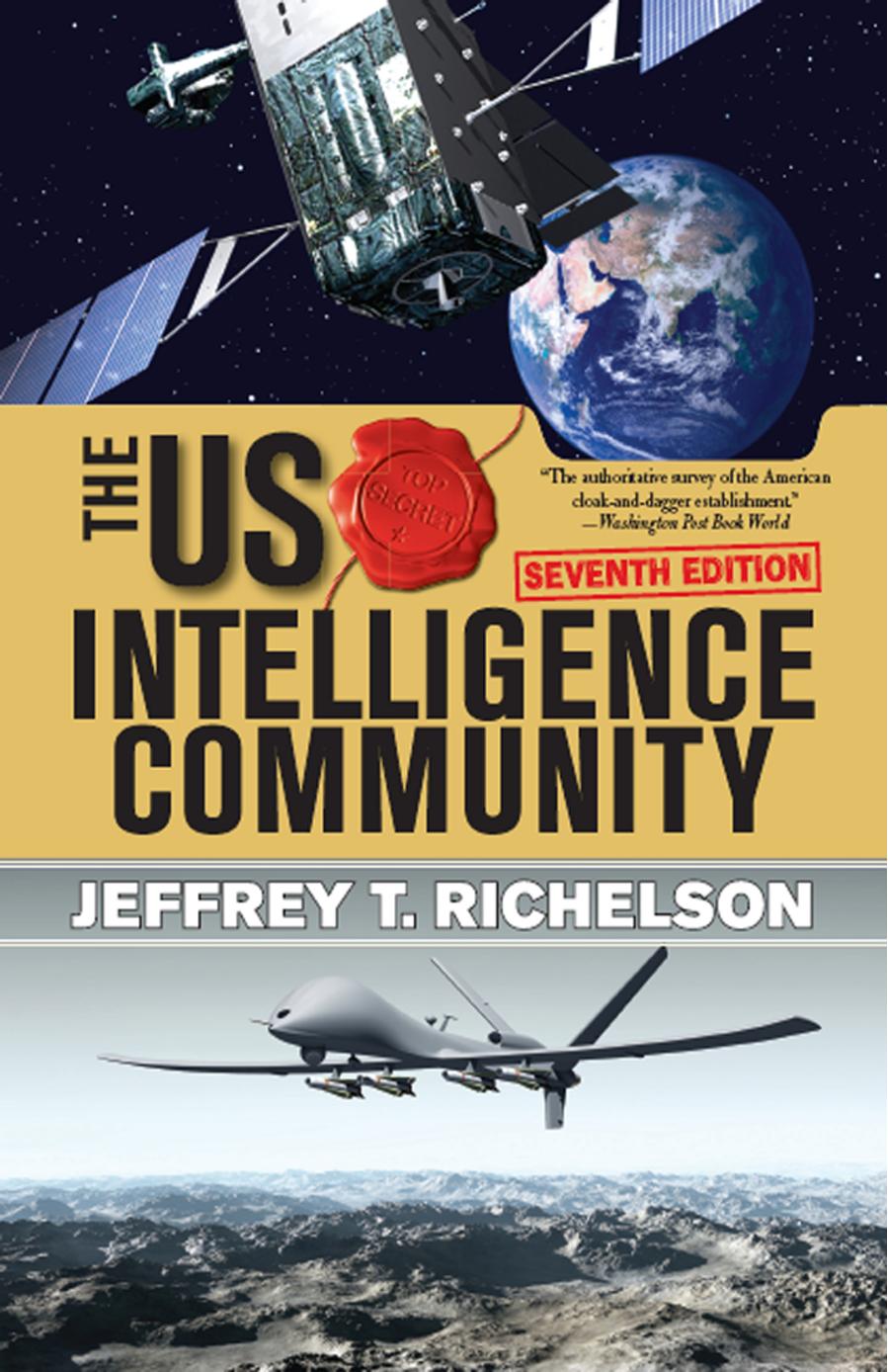 THE U.S. INTELLIGENCE COMMUNITY by JEFFREY T. RICHELSON