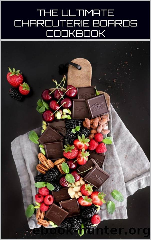 THE ULTIMATE CHARCUTERIE BOARDS AND PLATTERS COOKBOOK: Master the Art of Stylish Entertaining with Deliciously Curated Spreads by C.A GILBERT