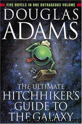 THE ULTIMATE HITCHHIKER'S GUIDE TO THE GALAXY by Douglas Adams