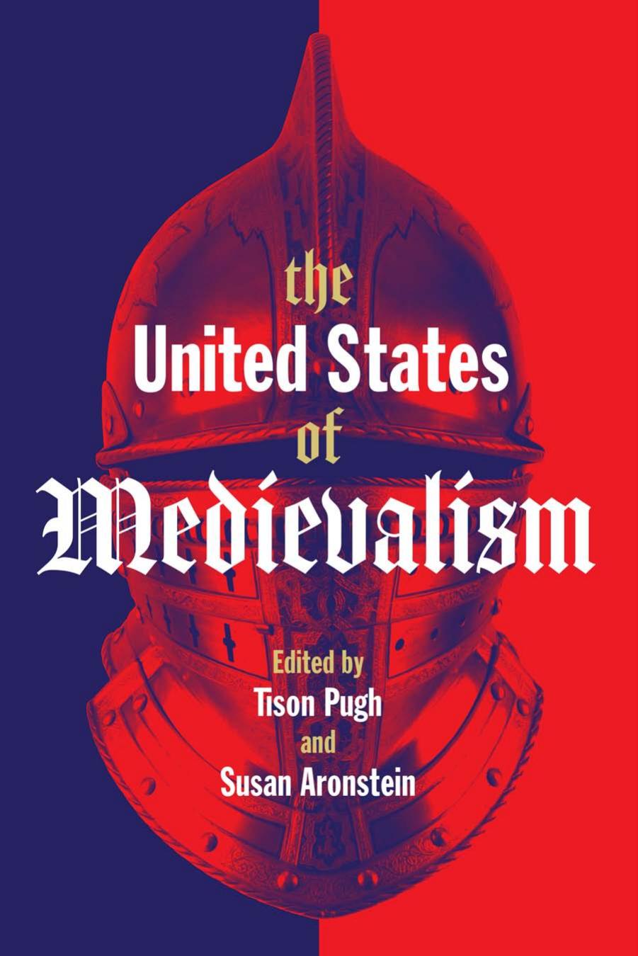 THE UNITED STATES OF MEDIEVALISM by Tison Pugh