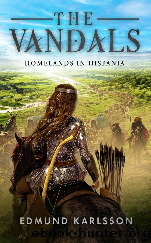 THE VANDALS: Book 3 - Homelands in Hispania by Karlsson Edmund