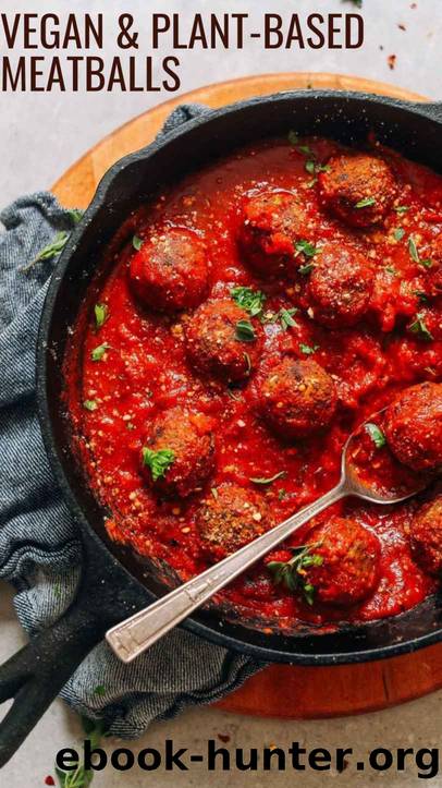 THE VEGAN & PLANT-BASED MEATBALL COOKBOOK: 50 TASTY AND INNOVATIVE VEGAN AND PLANT-BASED MEATBALLS by GILBERT C.A