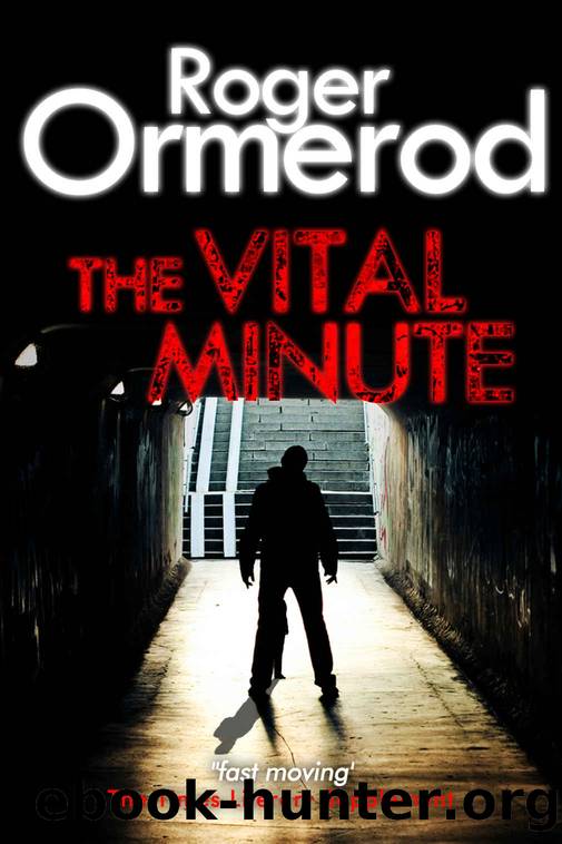 THE VITAL MINUTE an utterly gripping crime mystery thriller full of twists by Ormerod Roger