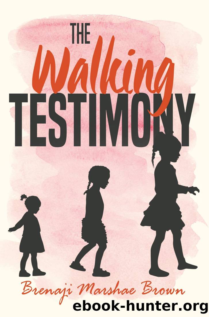 THE WALKING TESTIMONY by BRENAJI MARSHAE BROWN