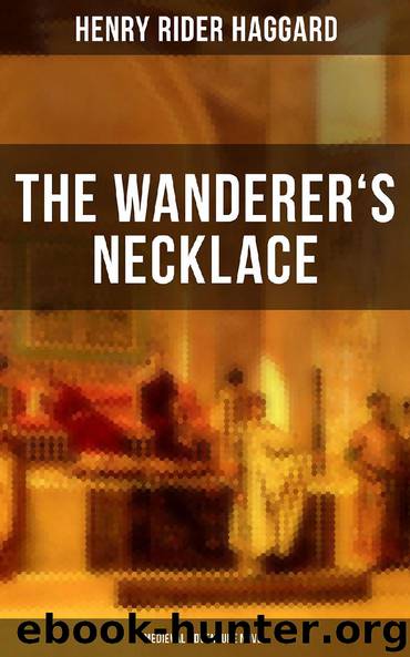 THE WANDERER'S NECKLACE (Medieval Adventure Novel) by Henry Rider Haggard