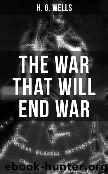 THE WAR THAT WILL END WAR by H. G. Wells