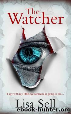 THE WATCHER: I spy with my little eye someone is going to die... by Lisa Sell