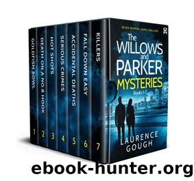 THE WILLOWS AND PARKER MYSTERIES BOOKS 1â7 seven gripping crime thrillers by Laurence Gough