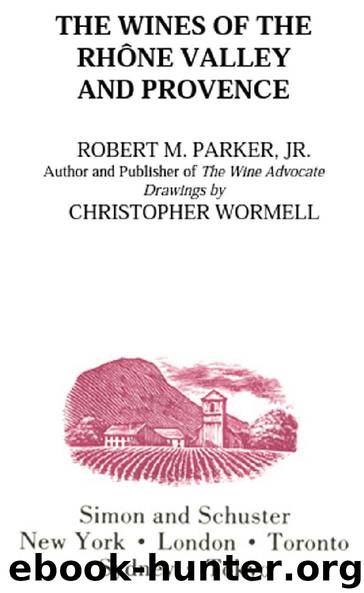 THE WINES OF THE RHÔNE VALLEY AND PROVENCE by ROBERT M. PARKER JR