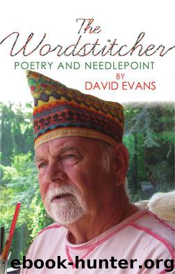 THE WORDSTITCHER: Poetry and Needlepoint by David Evans