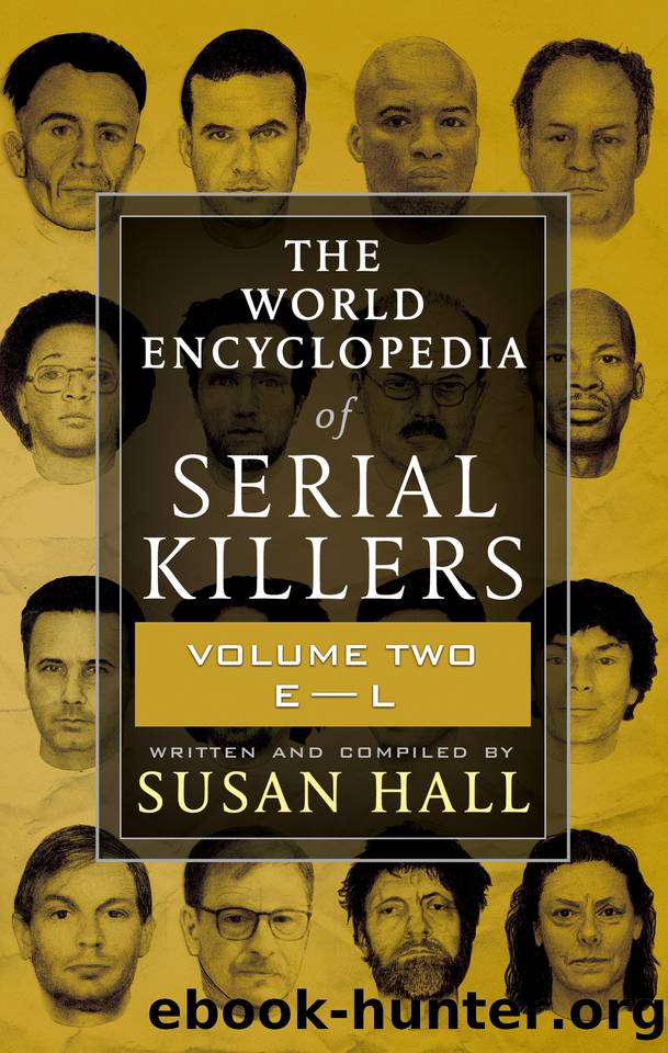 THE WORLD ENCYCLOPEDIA OF SERIAL KILLERS: Volume Two E-L by Susan Hall