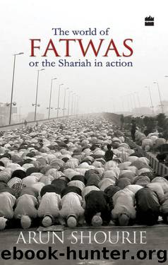 THE WORLD OF FATWAS by Arun Shourie