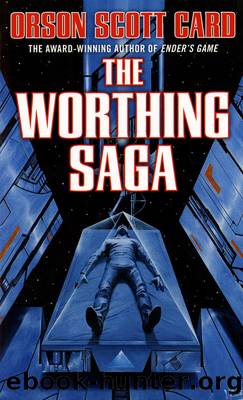 THE WORTHING SAGA by Orson Scott Card