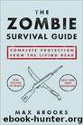 THE ZOMBIE SURVIVAL GUIDE by brooks max