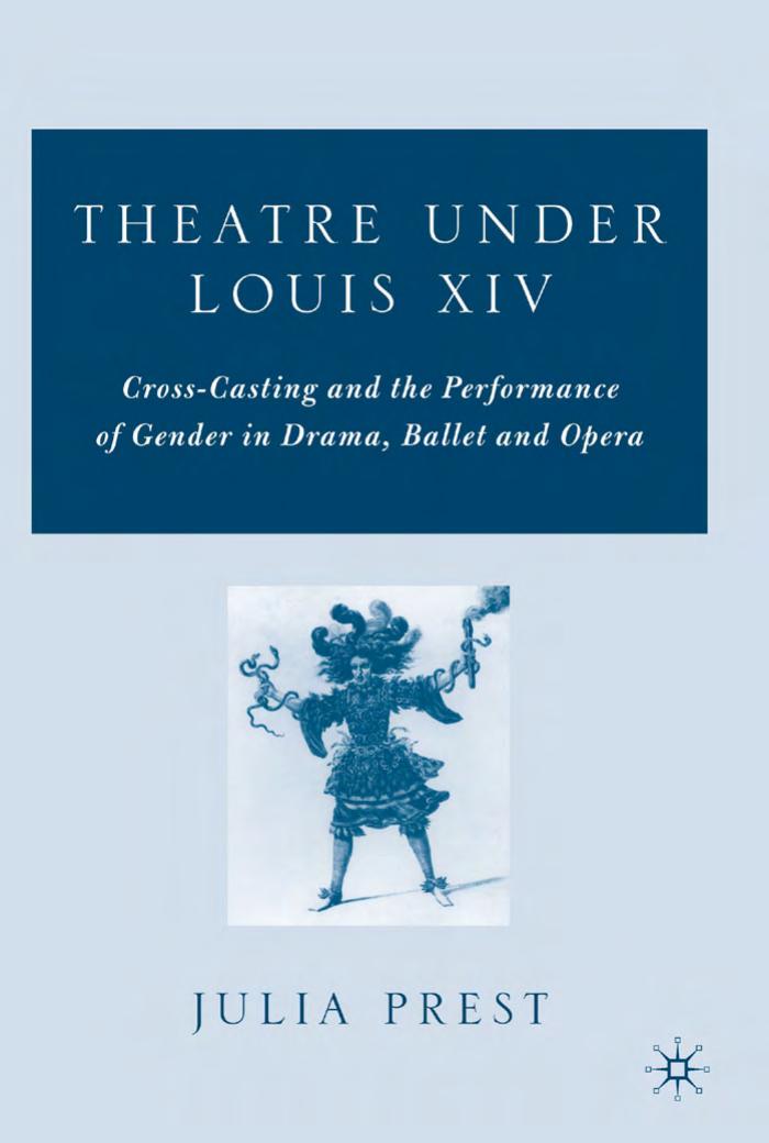 THEATRE UNDER LOUIS XIV by JULIA PREST