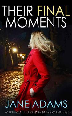 THEIR FINAL MOMENTS an addictive crime thriller full of absolutely breathtaking twists by JANE ADAMS