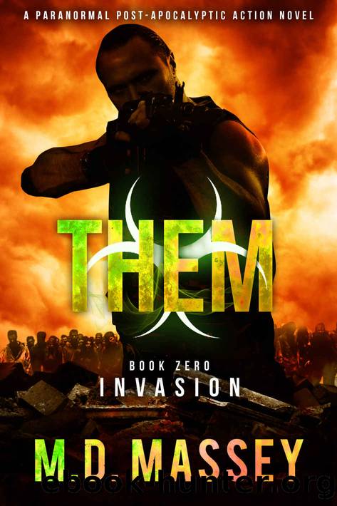 THEM (Book 0): Invasion by M.D. Massey