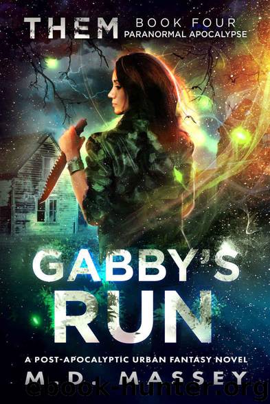 THEM Gabby's Run: Paranormal Apocalypse: A Zombie Apocalypse Military Novel (THEM Paranormal Zombie Apocalypse Series Book 4) by Massey M.D