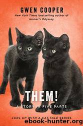 THEM!_A Story in Five Parts by Gwen Cooper