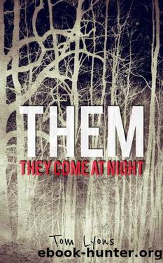 THEM: They Come at Night by Tom Lyons