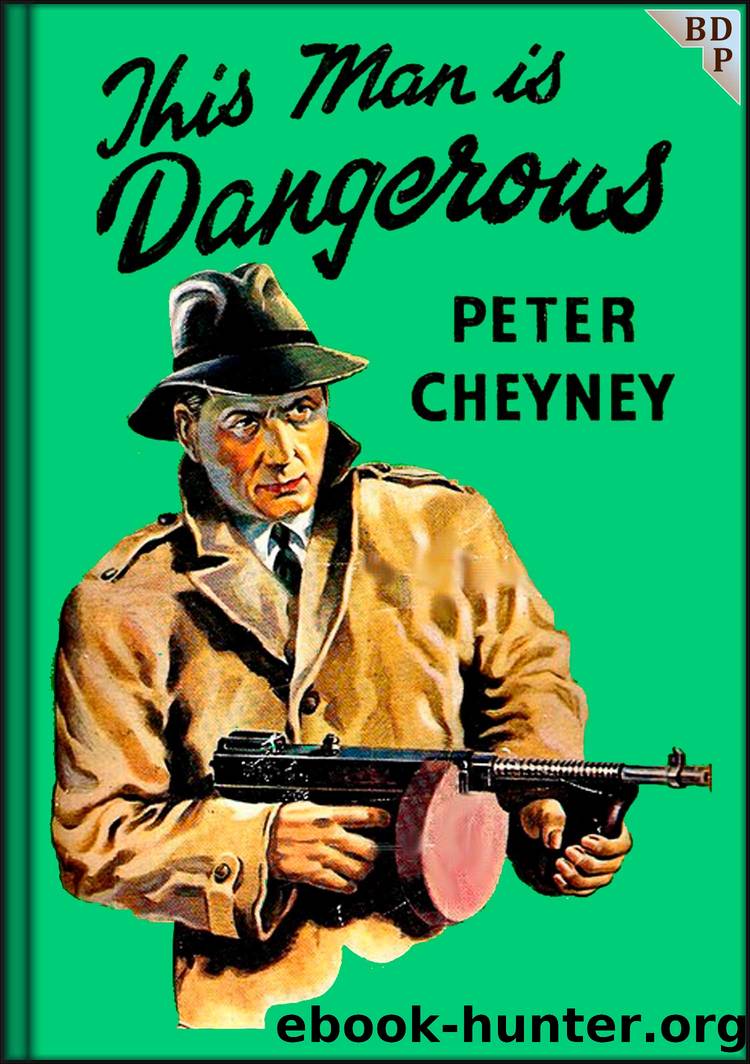 THIS MAN IS DANGEROUS by Cheyney Peter