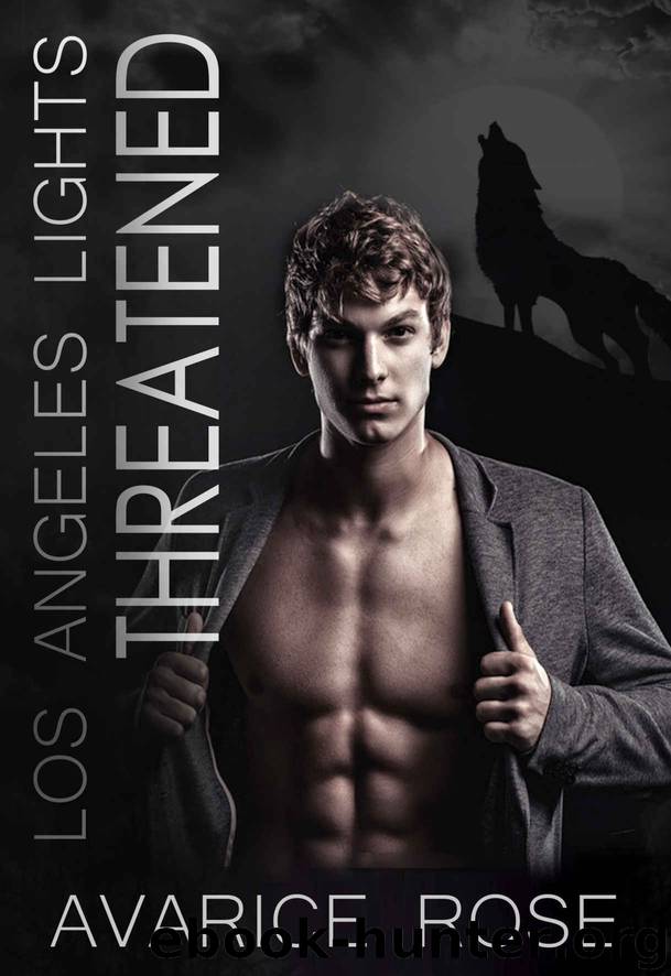 THREATENED: A Hollywood Alpha Billionaire Romance (Los Angeles Lights Book 2) by Avarice Rose
