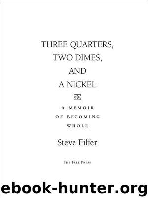 THREE QUARTERS, TWO DIMES, AND A NICKEL by Steve Fiffer
