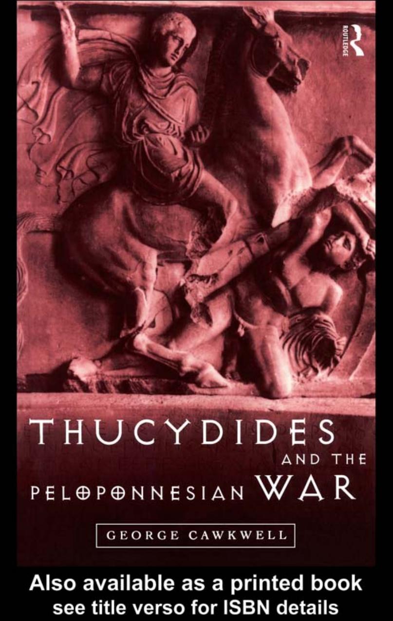 THUCYDIDES AND THE PELOPONNESIAN WAR by George Cawkwell