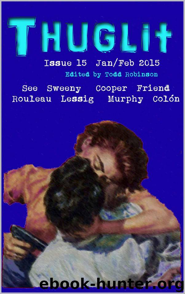 THUGLIT Issue Fifteen by Colon Angel & See Tom & Cooper Patrick & Friend Timothy & Sweeny Liam & Lessig Hugh & Rouleau Bryan Paul & Murphy Steven