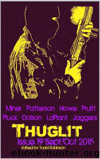 THUGLIT Issue Nineteen by Miner Mike & Pluck Thomas & LaPlant Don & Pruitt Eryk & Dolson Nikki & Patterson Brandon & Howe Adam & Dave Jaggers