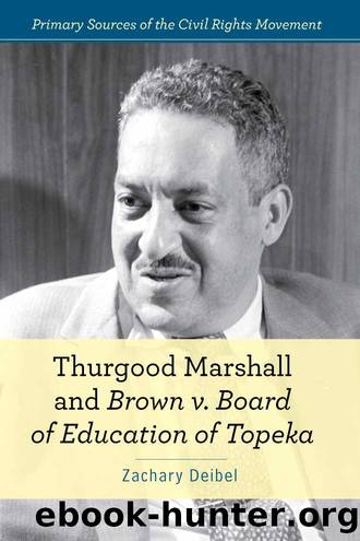 THURGOOD MARSHALL AND BROWN V. BOARD OF EDUCATION by ZACHARY DEIBEL