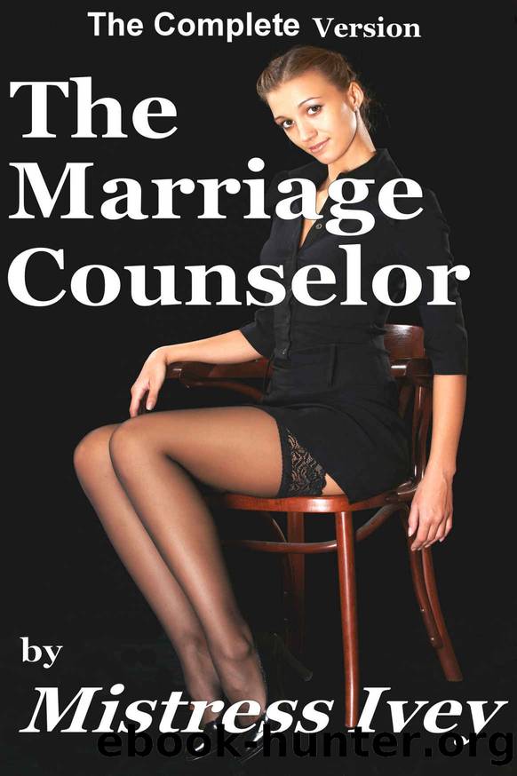 THe Marriage Counselor (Complete Version) by Mistress Ivey