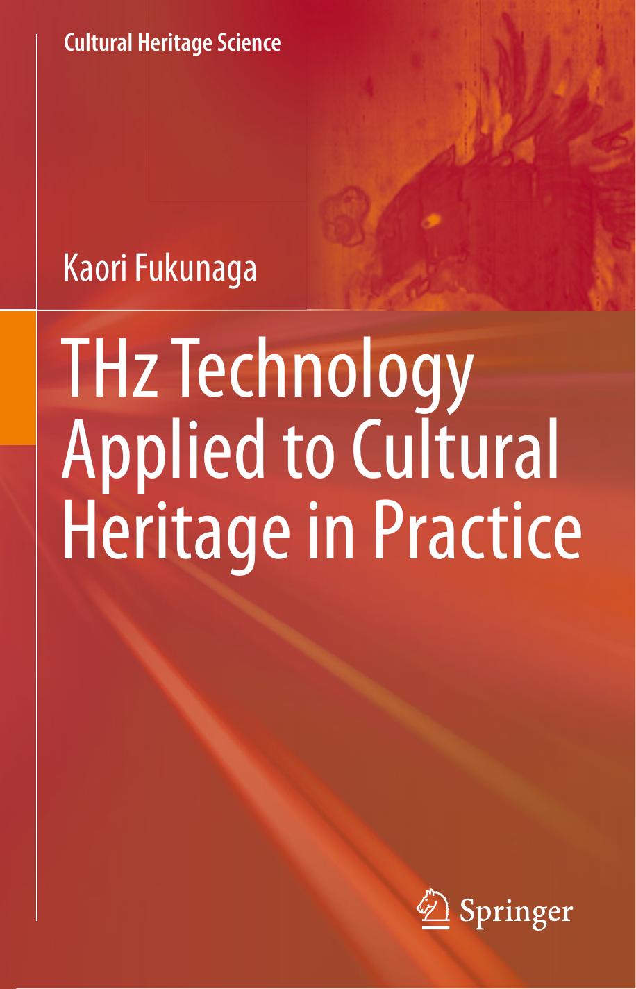 THz Technology Applied to Cultural Heritage in Practice by Kaori Fukunaga (auth.)