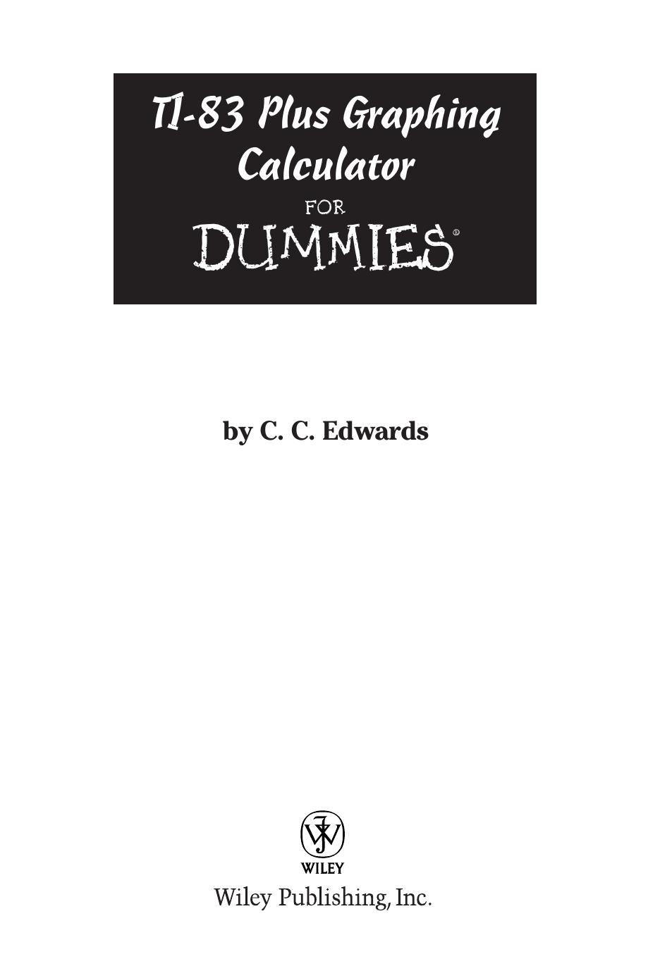 TI-83+ graphing calculator for dummies by C C Edwards