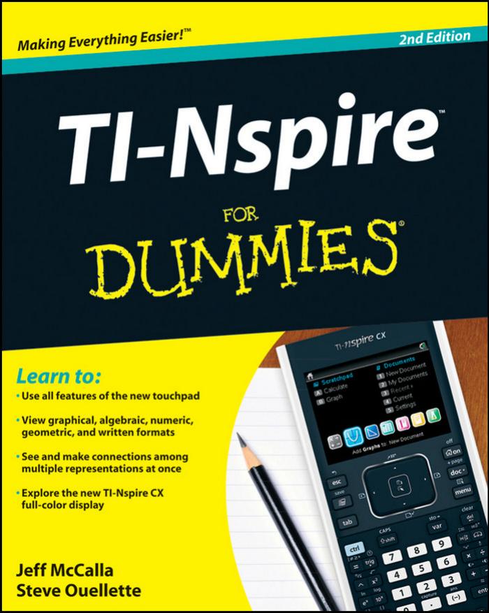 TI-Nspire for Dummies by McCalla Jeff Ouellette Steve