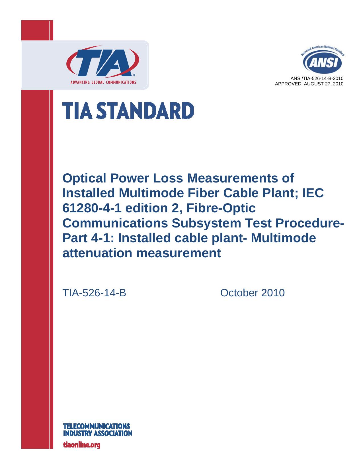 TIA-526-14-B Optical Power Loss Measurements of Installed Multimode Fiber Cable Plant; IEC 61280-4-1 edition 2, Fibre-Optic Communications Subsystem Test Procedure- Part 4-1: Insta by Teesha.Jenkins