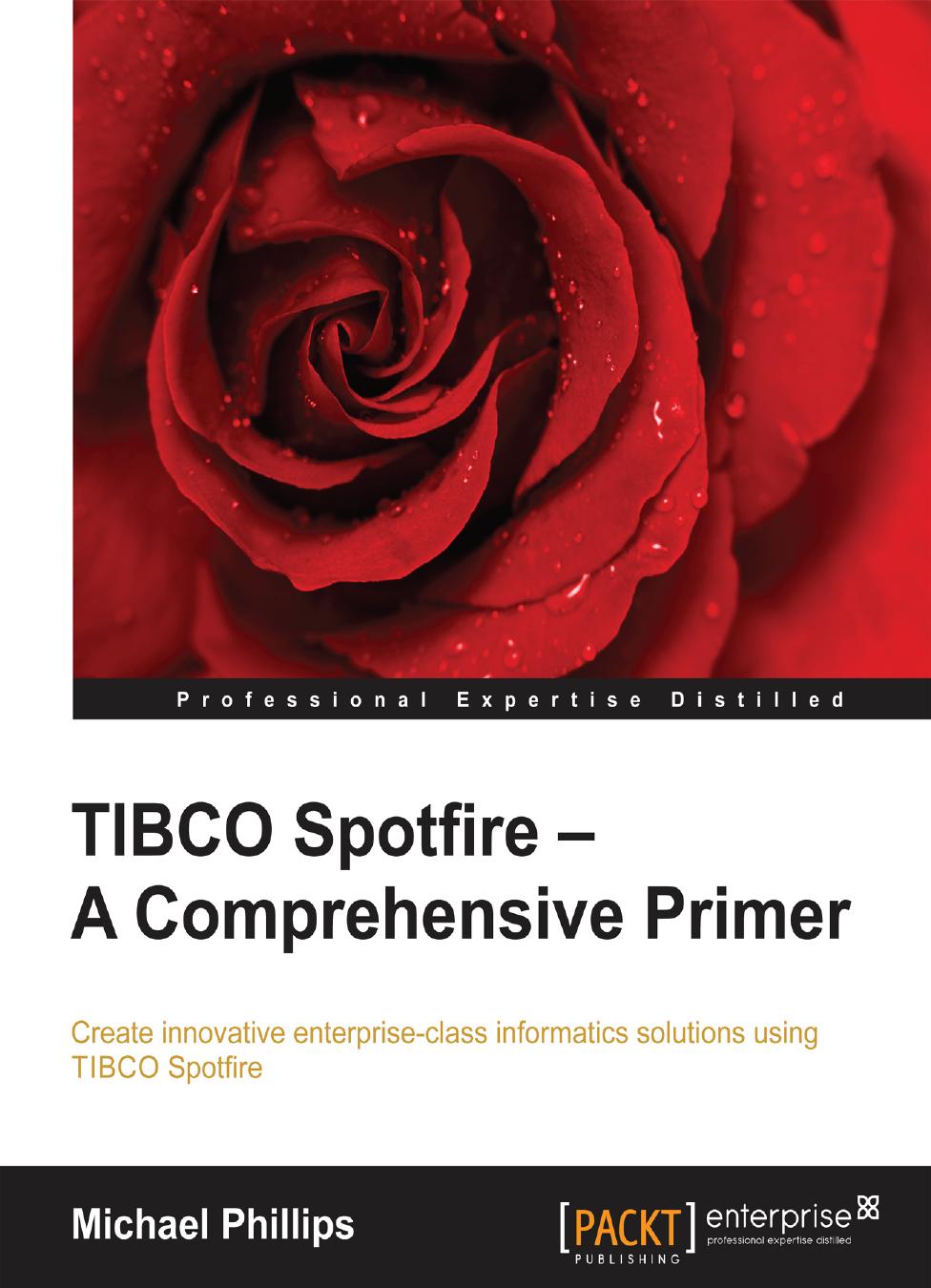 TIBCO Spotfire: A Comprehensive Primer by Michael Phillips