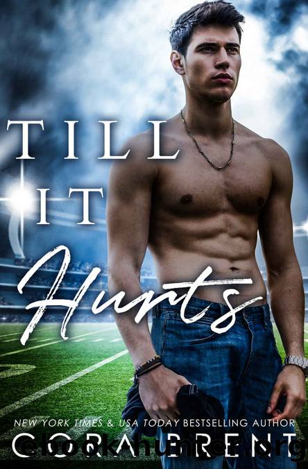 TILL IT HURTS by Brent Cora
