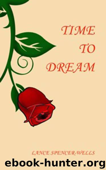 TIME TO DREAM by LANCE SPENCER-WELLS