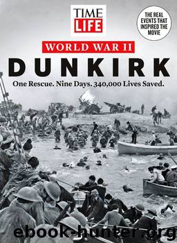 TIME-LIFE World War II: Dunkirk: One Rescue. Nine Days. 340,000 Lives Saved. by The Editors of TIME-LIFE