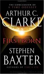 TO 3 - Firstborn by Arthur C. Clarke & Stephen Baxter