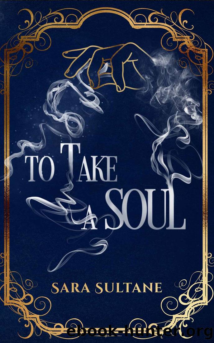 TO TAKE a SOUL by Sara Sultane