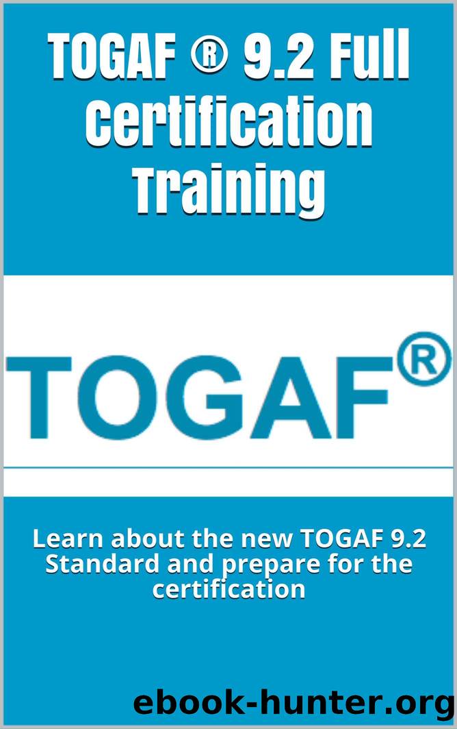 TOGAF ® 9.2 Full Certification Training: Learn about the new TOGAF 9.2 Standard and prepare for the certification by Georgio Daccache