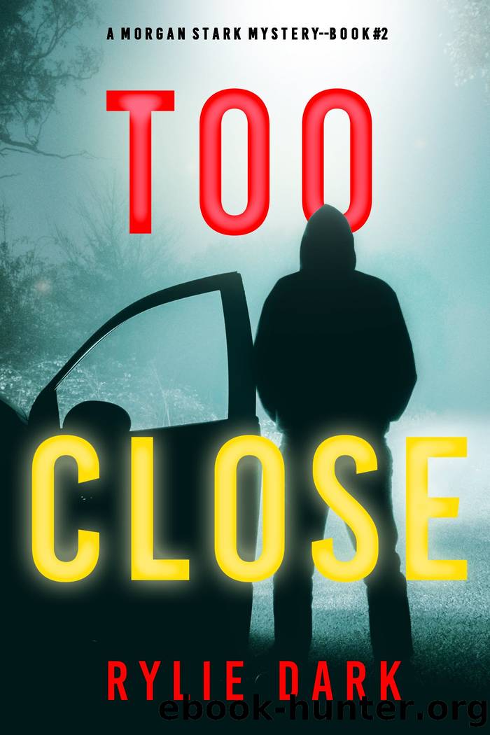 TOO CLOSE by Rylie Dark