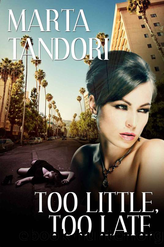 TOO LITTLE, TOO LATE by Marta Tandori