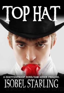 TOP HAT: A Sam Aiken Prequel by Isobel Starling
